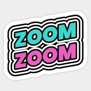 Zoom Zoom Sticker